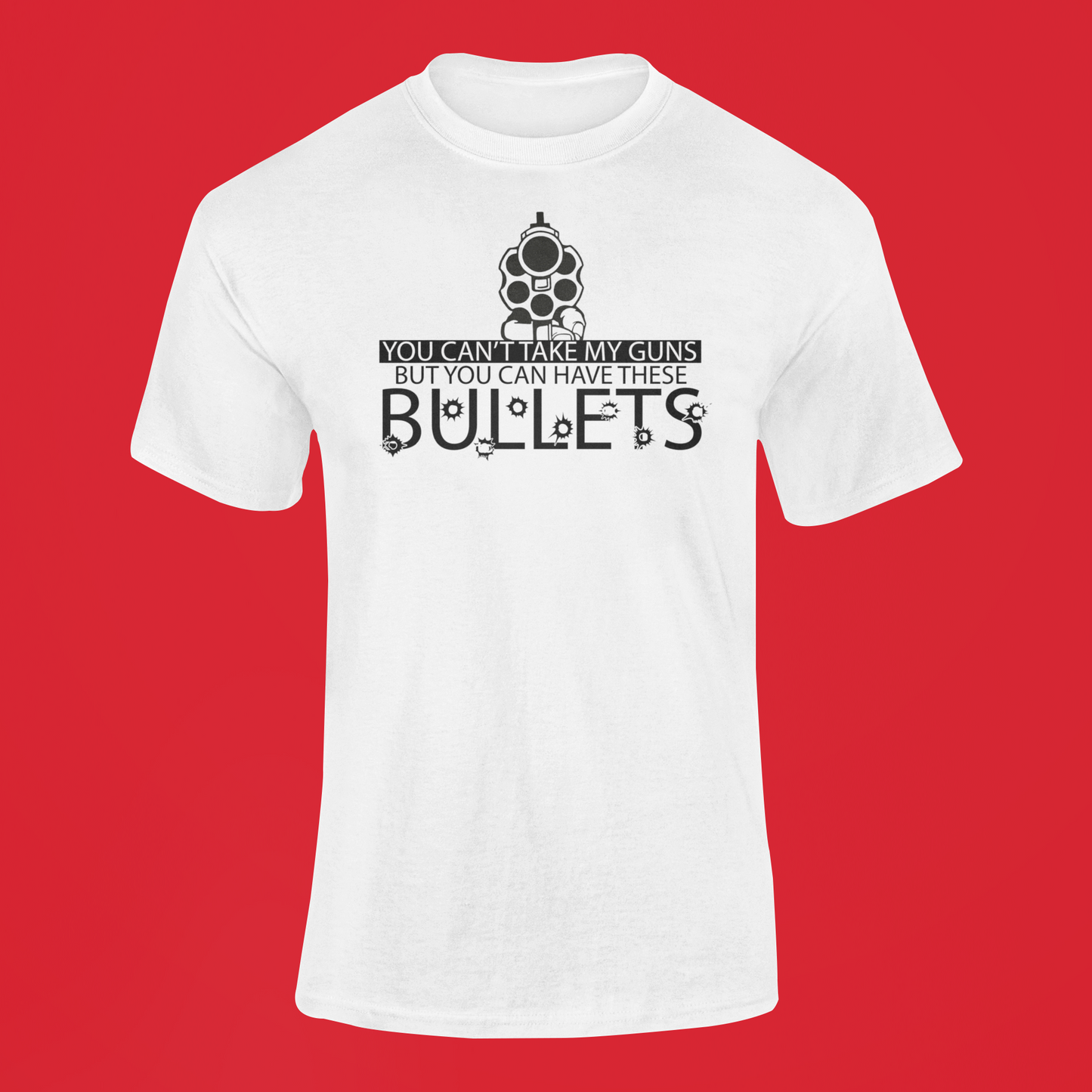 You Can Have These Bullets Graphic